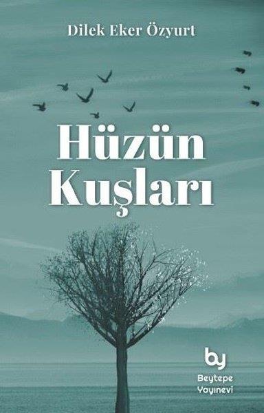 Dilek Eker ÖzyurtTürkiye RomanHüzün Kuşları