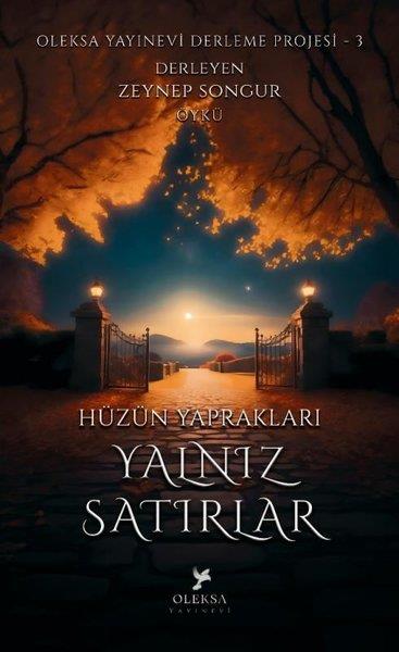 Zeynep SongurTürkiye RomanHüzün Yaprakları: Yalnız Satırlar - Oleksa Yayınevi Derleme Projesi 3