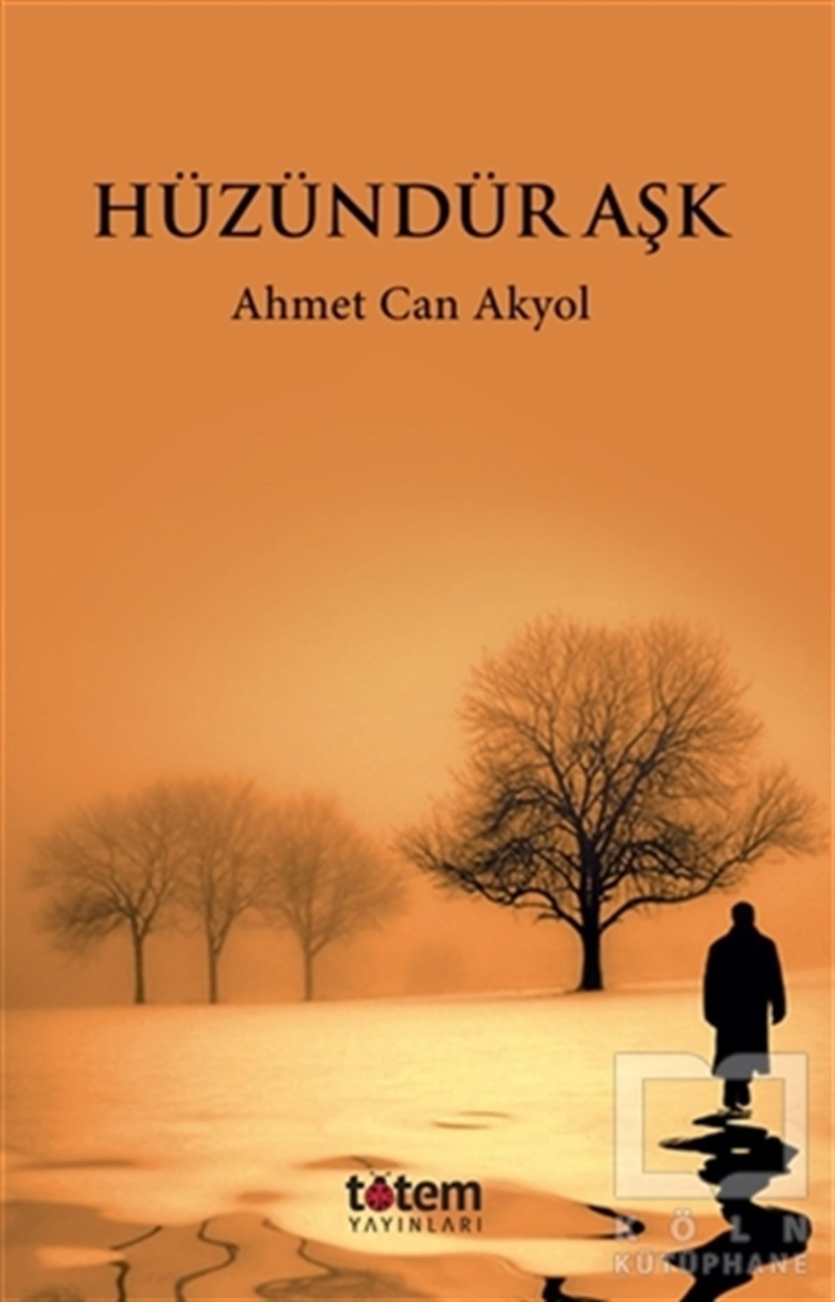 Ahmet Can AkyolŞiirHüzündür Aşk