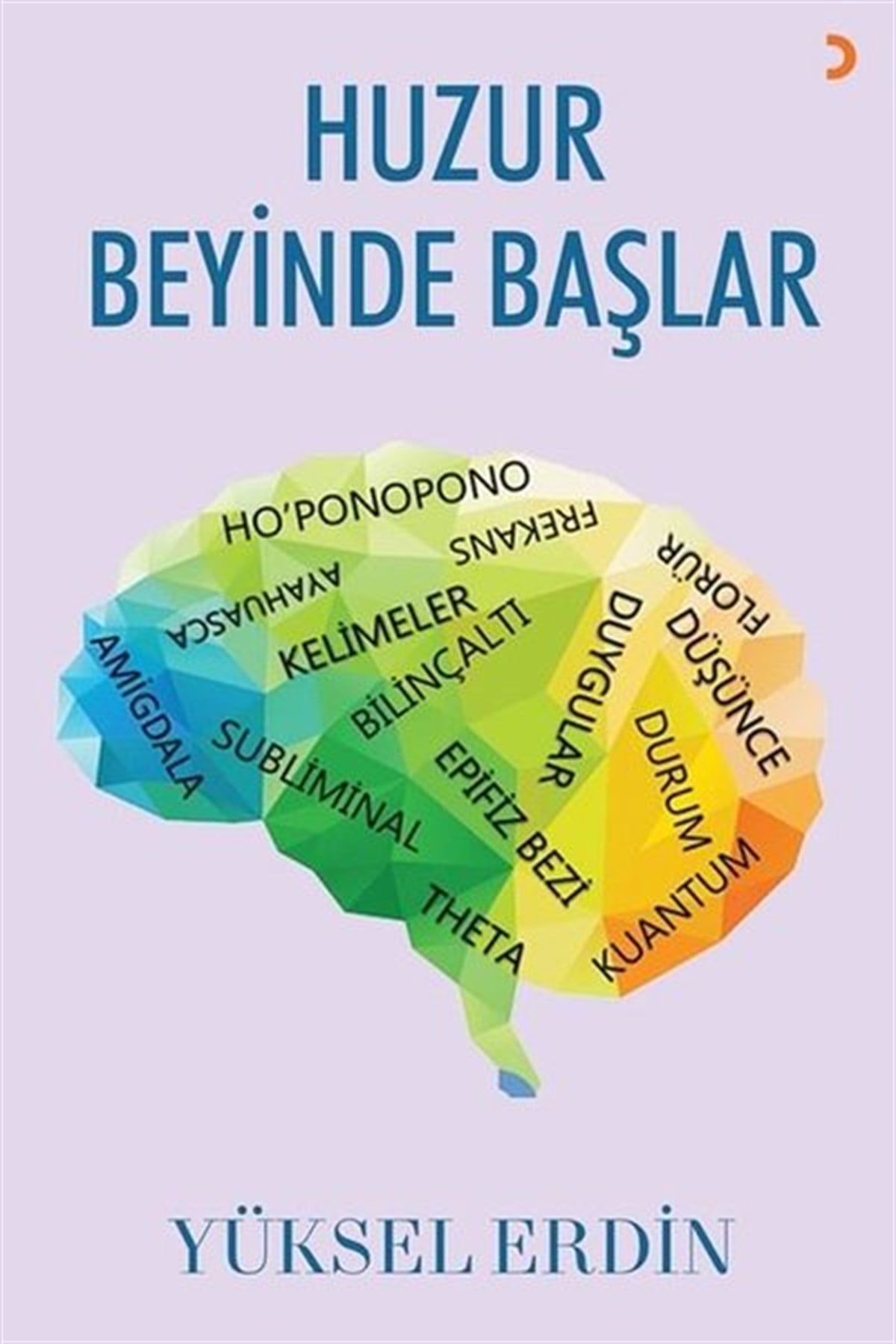 Yüksel ErdinKişisel Gelişim KitaplarıHuzur Beyinde Başlar