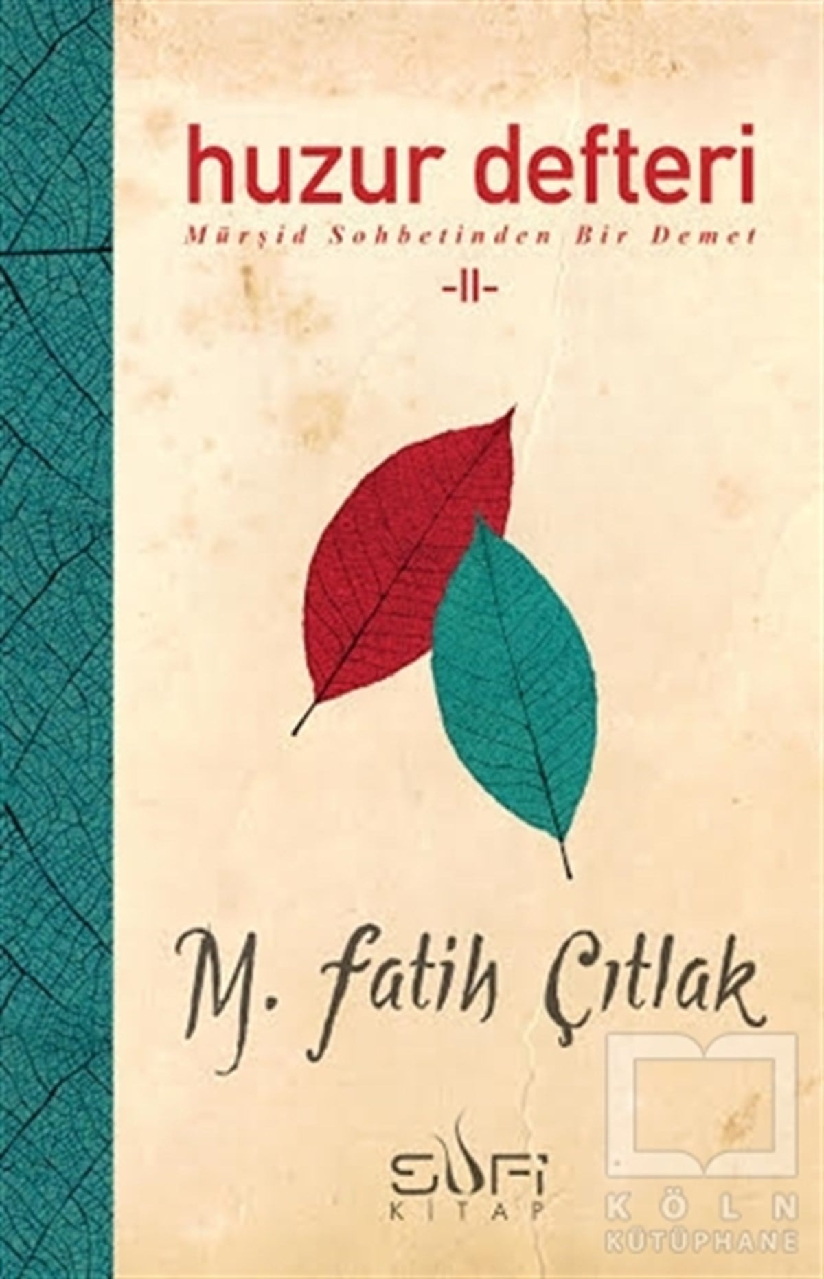 M. Fatih ÇıtlakTasavvuf - Mezhepler - TarikatlarHuzur Defteri 2 (Huzur Defteri Hediyeli)