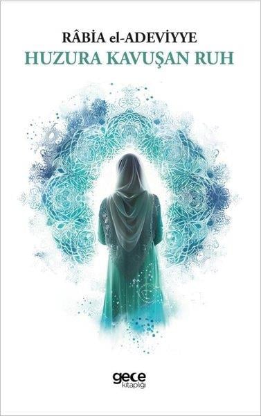 Rabia El-AdeviyyeTasavvuf KitaplarıHuzura Kavuşan Ruh