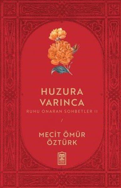 Mecit Ömür ÖztürkTasavvuf KitaplarıHuzura Varınca - Ruhu Onaran Sohbetler 2