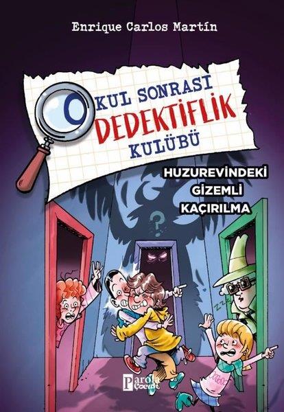 Enrique Carlos MartinFantastik / Bilim KurguHuzurevindeki Gizemli Kaçırılma - Okul Sonrası Dedektiflik Kulübü