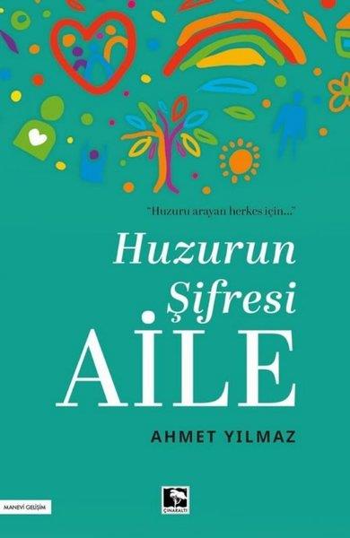Ahmet YılmazKişisel Gelişim KitaplarıHuzurun Şifresi Aile