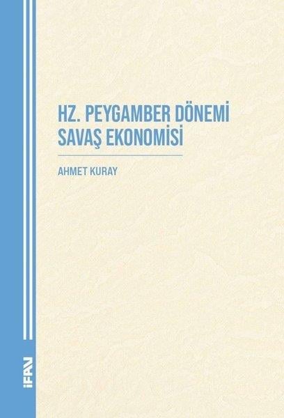 Ahmet Kurayİslami KitaplarHz.Peygamber Dönemi Savaş Ekonomisi
