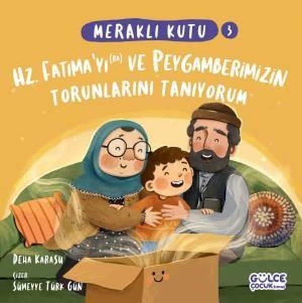Deha KarasuIslami Çocuk KitaplariHz. Fatıma'yı (ra) ve Peygamberimizin Torunlarını Tanıyorum - Meraklı Kutu 3