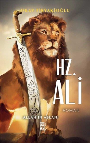 Okay TiryakioğluTürk RomaniHz.Ali: Allah'ın Aslanı