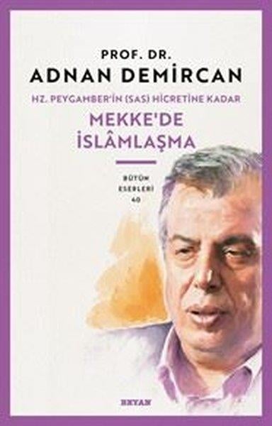 Adnan Demircanİslami KitaplarHz. Peygamber'in Hicretine Kadar Mekke'de İslamlaşma