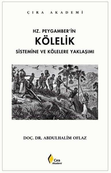 Abdulhalim Oflazİslami KitaplarHz. Peygamber'in Kölelik Sistemine ve Kölelere Yaklaşımı