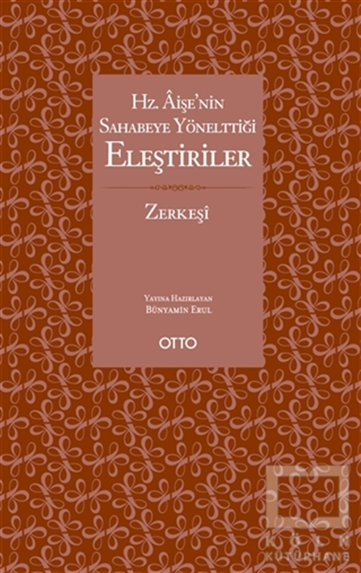 Bedruddin ez-ZerkeşiTasavvuf KitaplarıHz. Aişe’nin Sahabeye Yönelttiği Eleştiriler