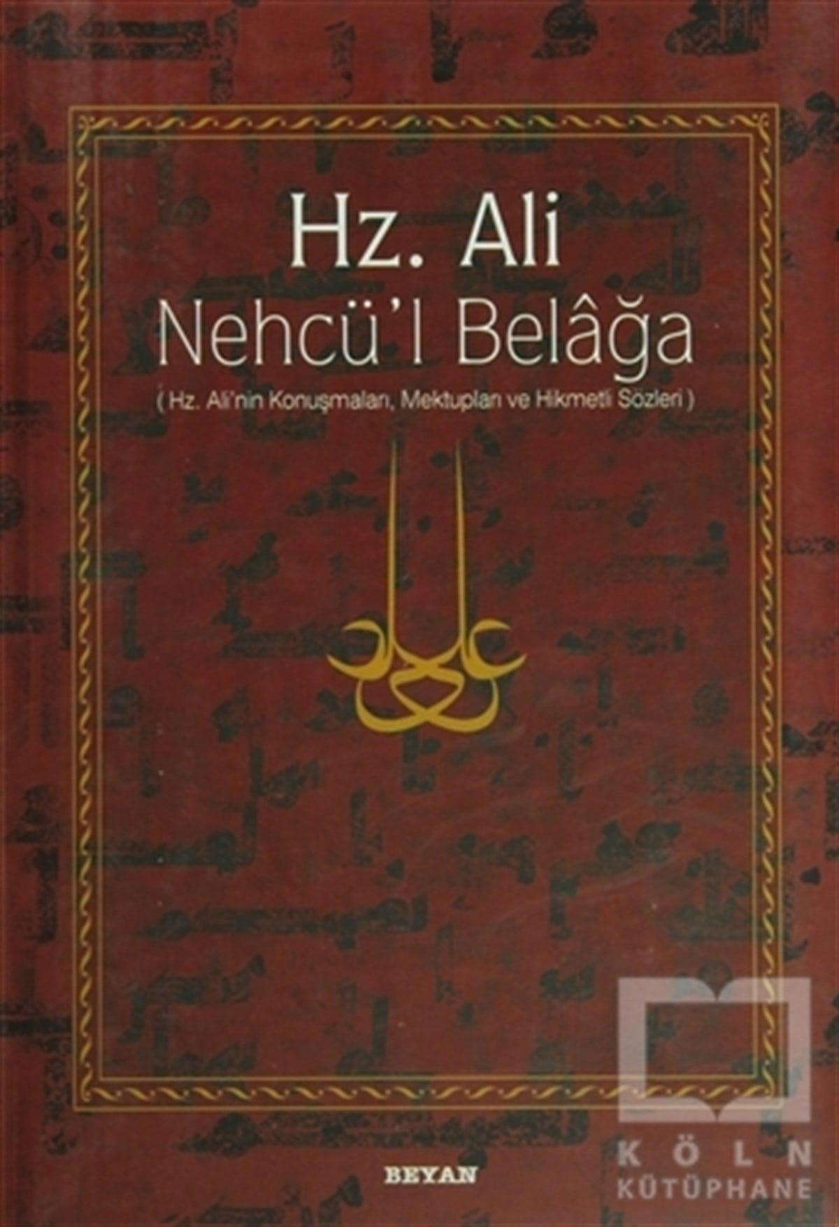 Eş-Şerif Er-RadiEdebiyat - RomanHz. Ali - Nehcü’l Belağa