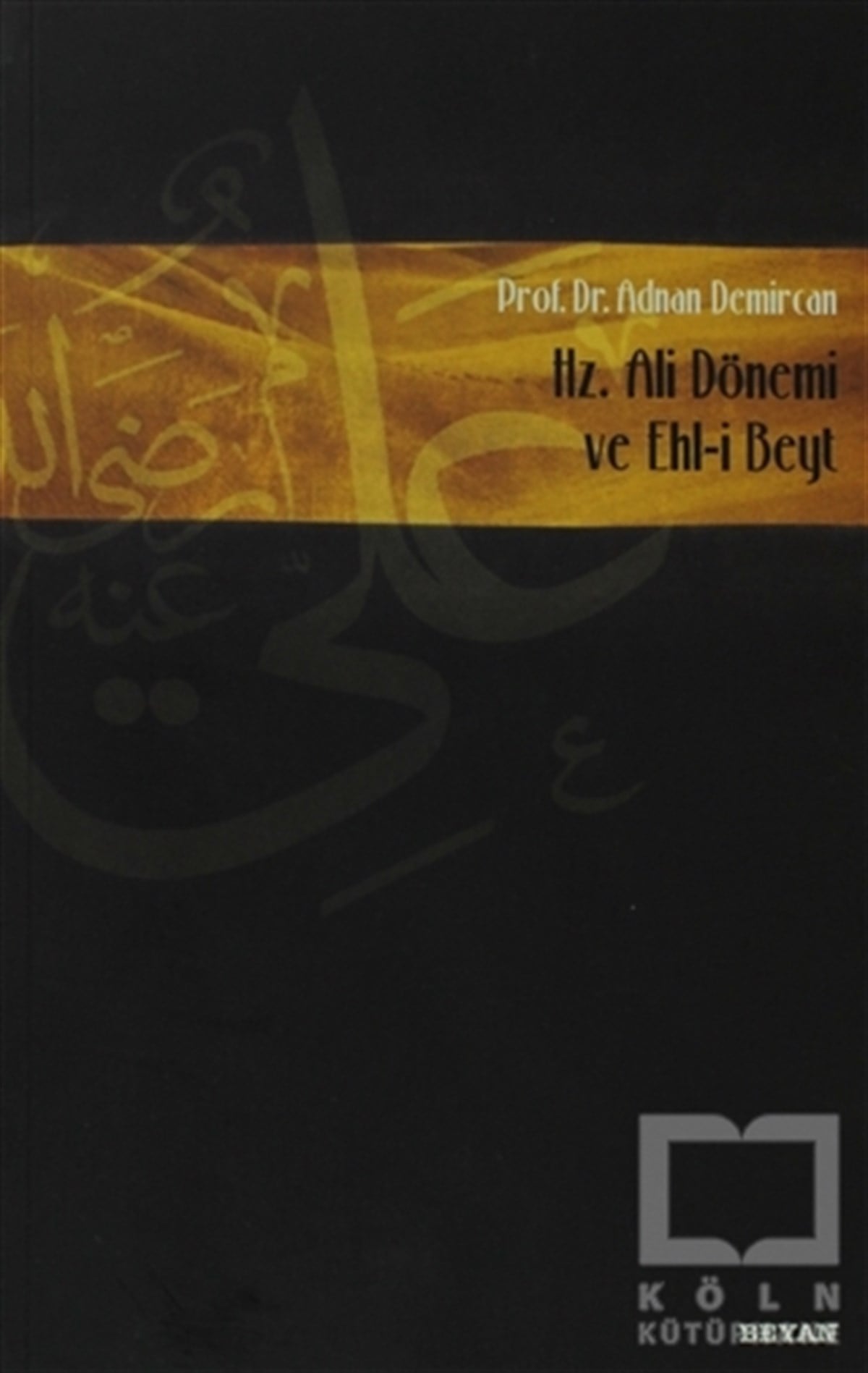 Adnan DemircanMüslümanlıkHz. Ali Dönemi ve Ehli Beyt