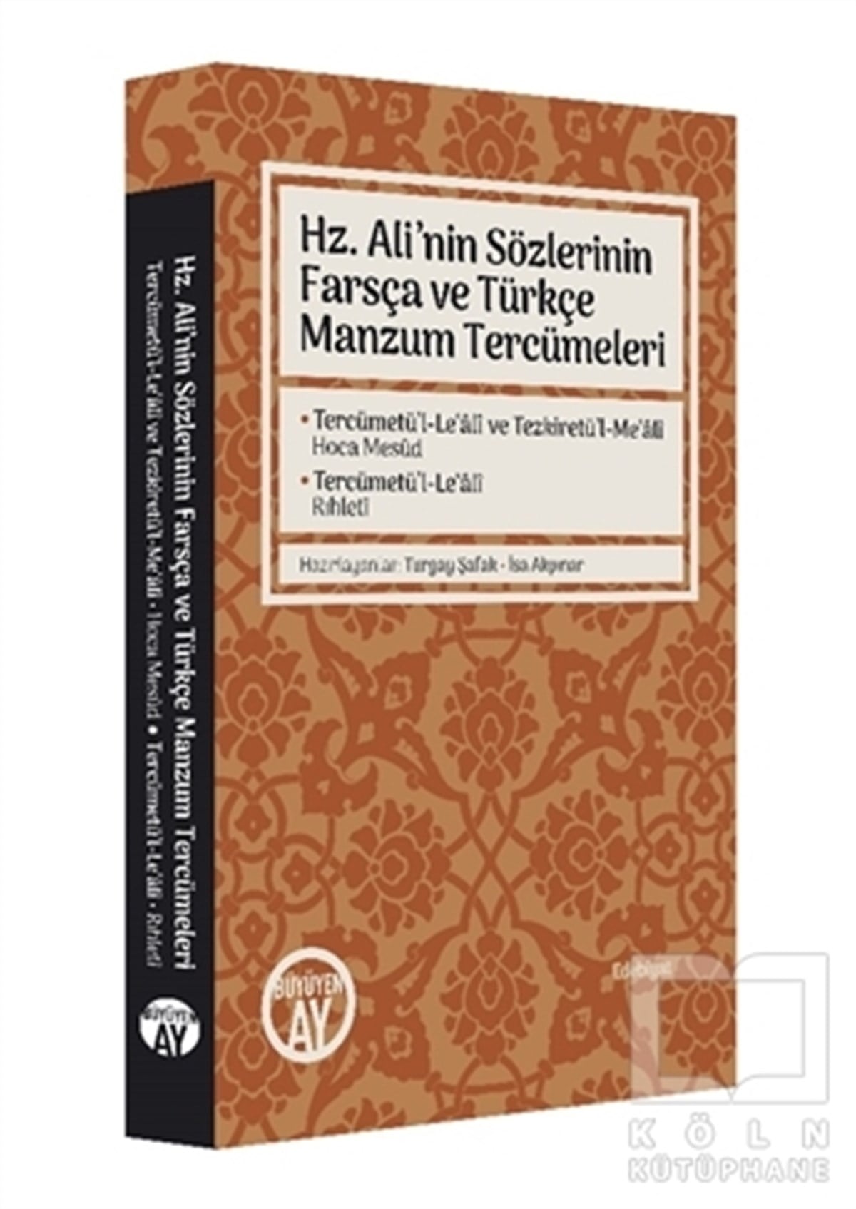 Turgay ŞafakAraştırma-İnceleme-ReferansHz. Ali’nin Sözlerinin Farsça ve Türkçe Manzum Tercümeleri