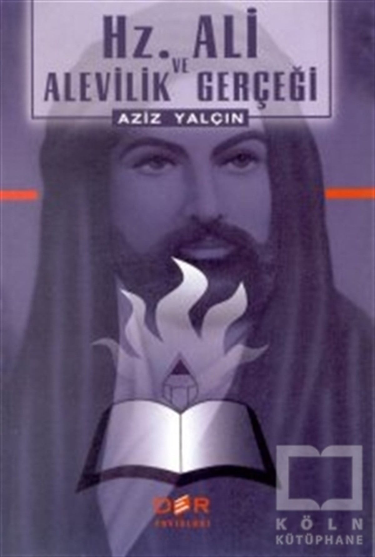 Aziz YalçınAlevilik-BektaşilikHz. Ali ve Alevilik Gerçeği