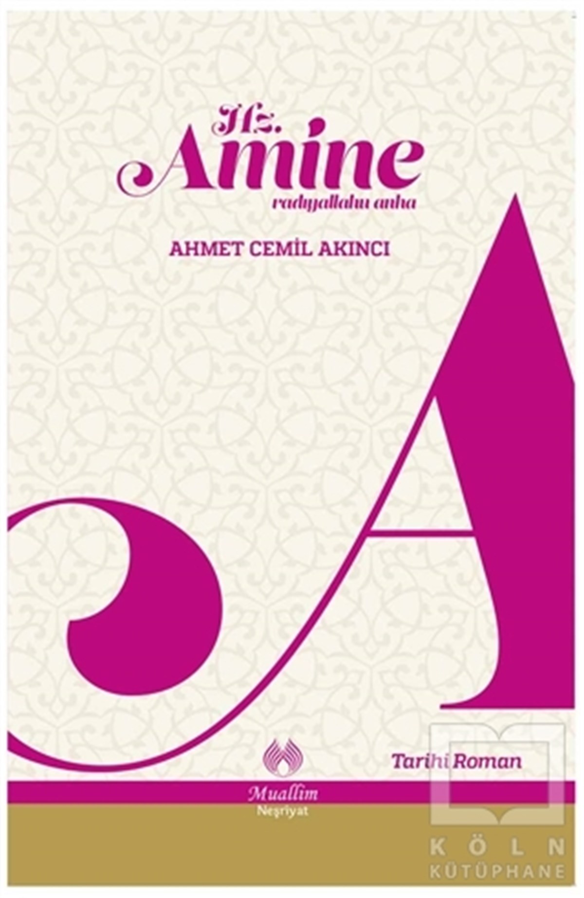 Ahmet Cemil AkıncıTarihi RomanlarHz. Amine