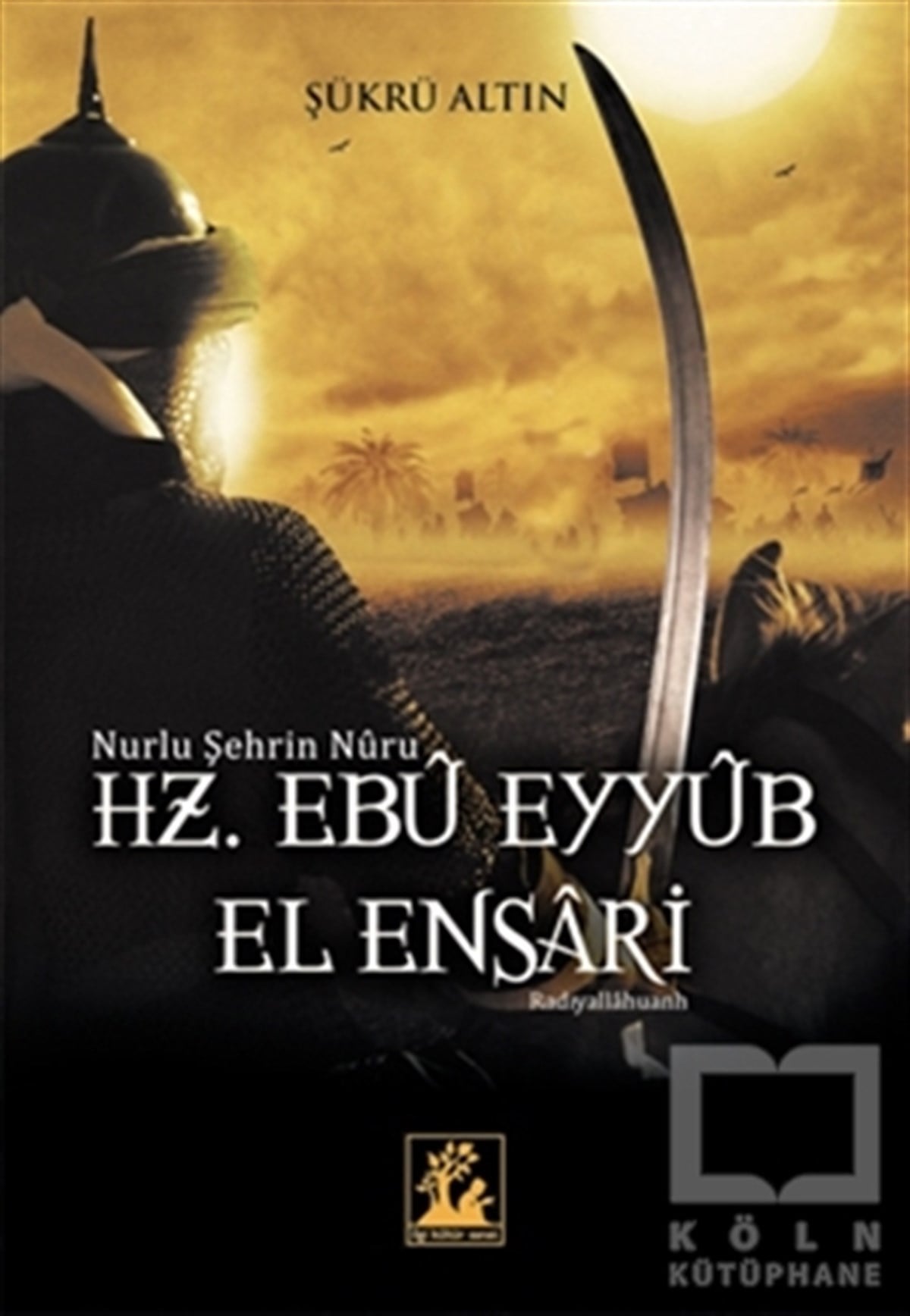 Şükrü AltınTasavvuf - Mezhepler - TarikatlarHz. Ebu Eyyub El Ensari