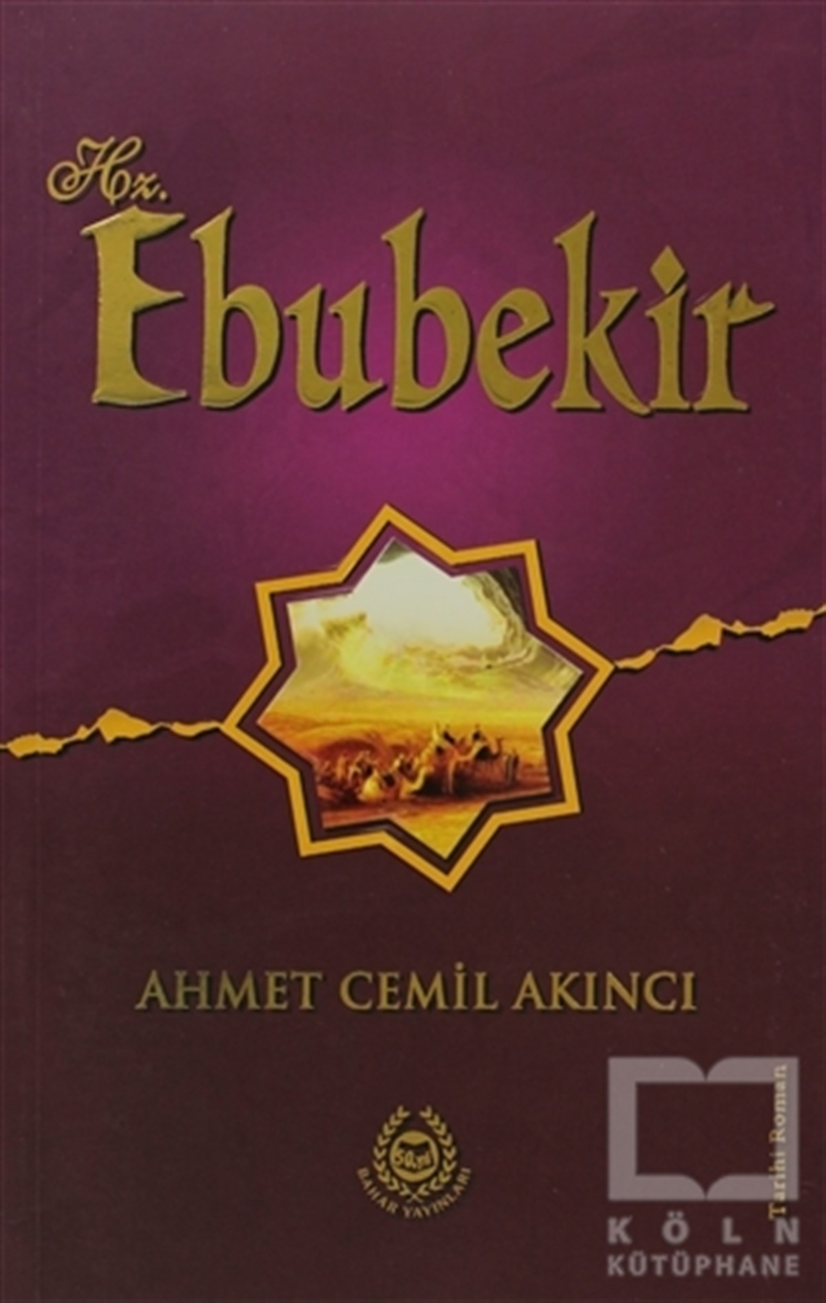 Ahmet Cemil AkıncıEdebiyat - RomanHz. Ebubekir