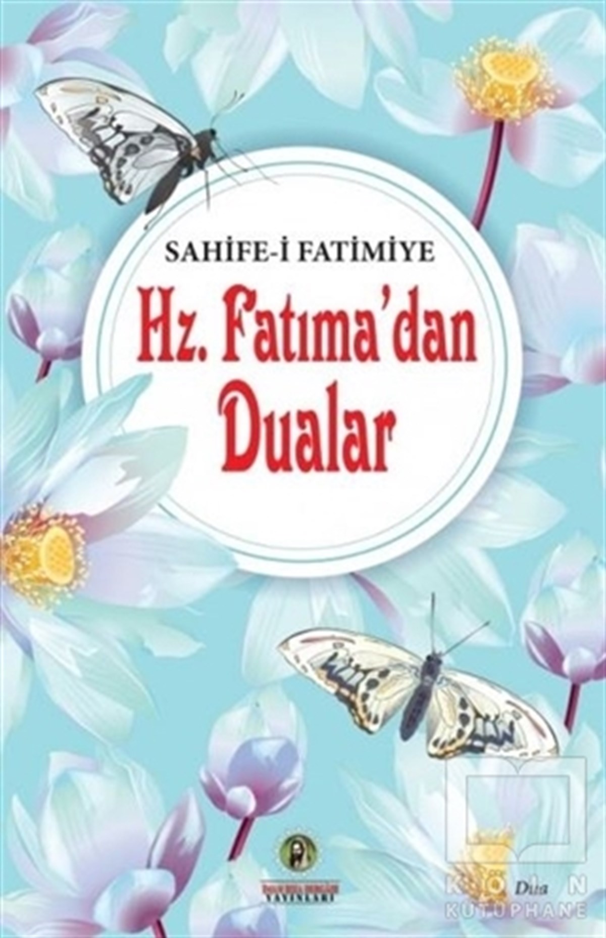 Ümit AtlıDiğerHz. Fatıma'dan Dualar - Sahife-i Fatimiye