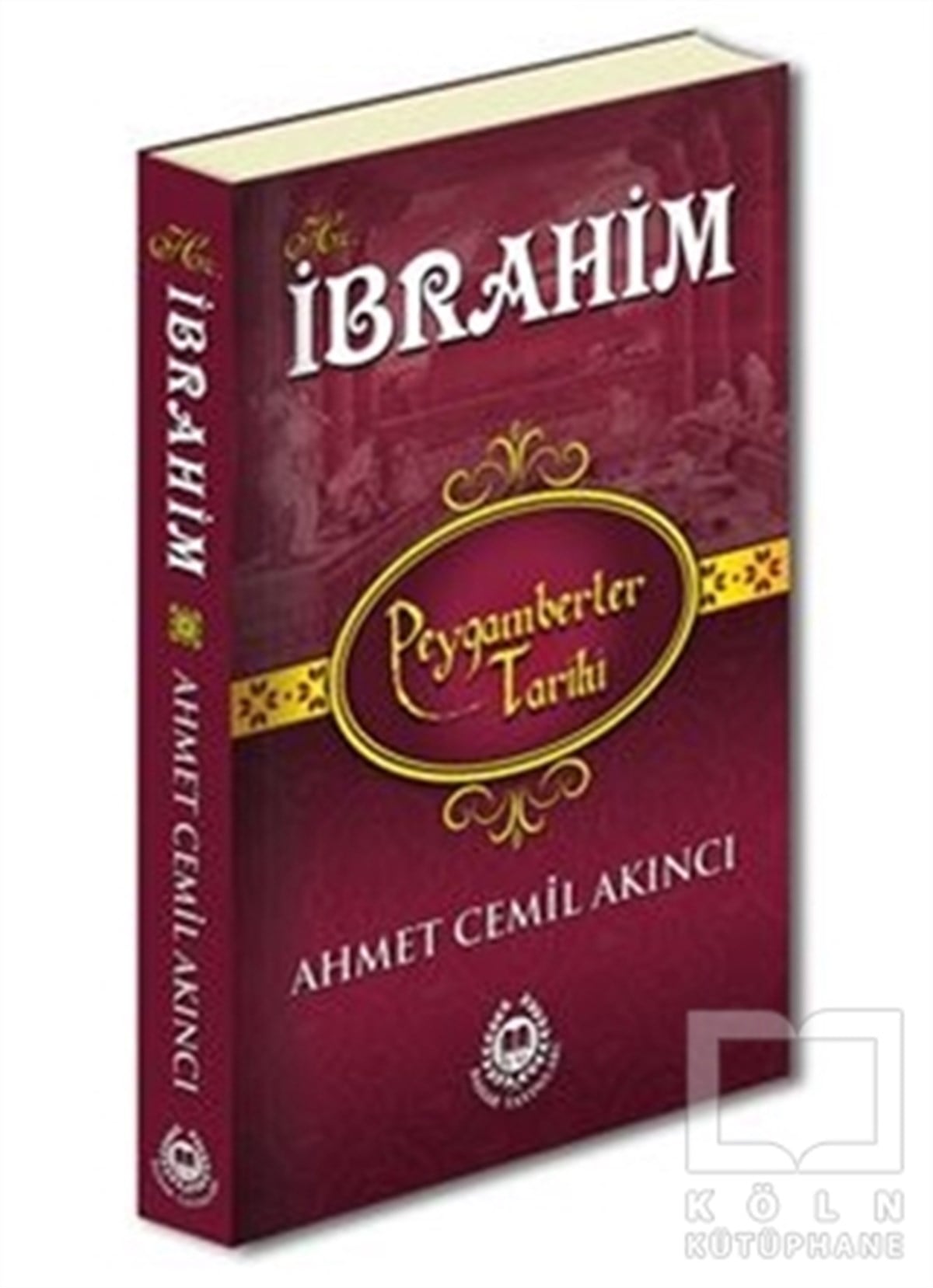Ahmet Cemil Akıncıİslami Biyografi ve Otobiyografi KitaplarıHz. İbrahim - Peygamberler Tarihi