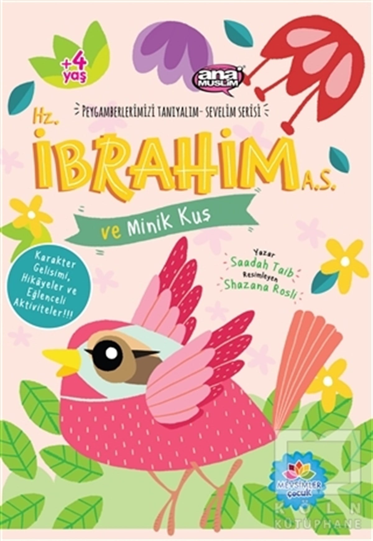 Saadah TaibHikayelerHz. İbrahim (a.s) ve Minik Kuş - Peygamberlerimizi Tanıyalım Sevelim Serisi 3