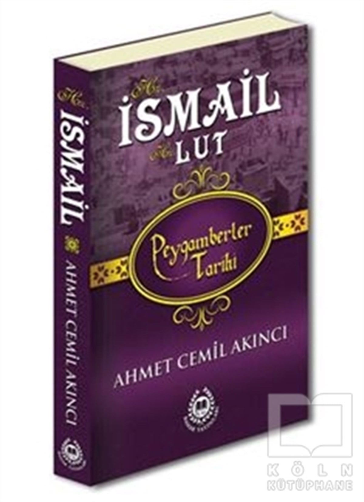 Ahmet Cemil Akıncıİslami Biyografi ve Otobiyografi KitaplarıHz. İsmail ve Hz. Lut - Peygamberler Tarihi
