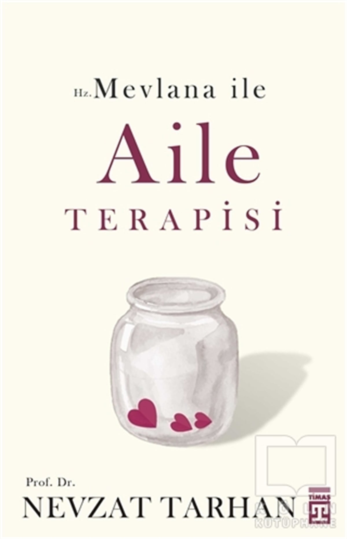 Nevzat TarhanKişisel GelişimHz. Mevlana ile Aile Terapisi