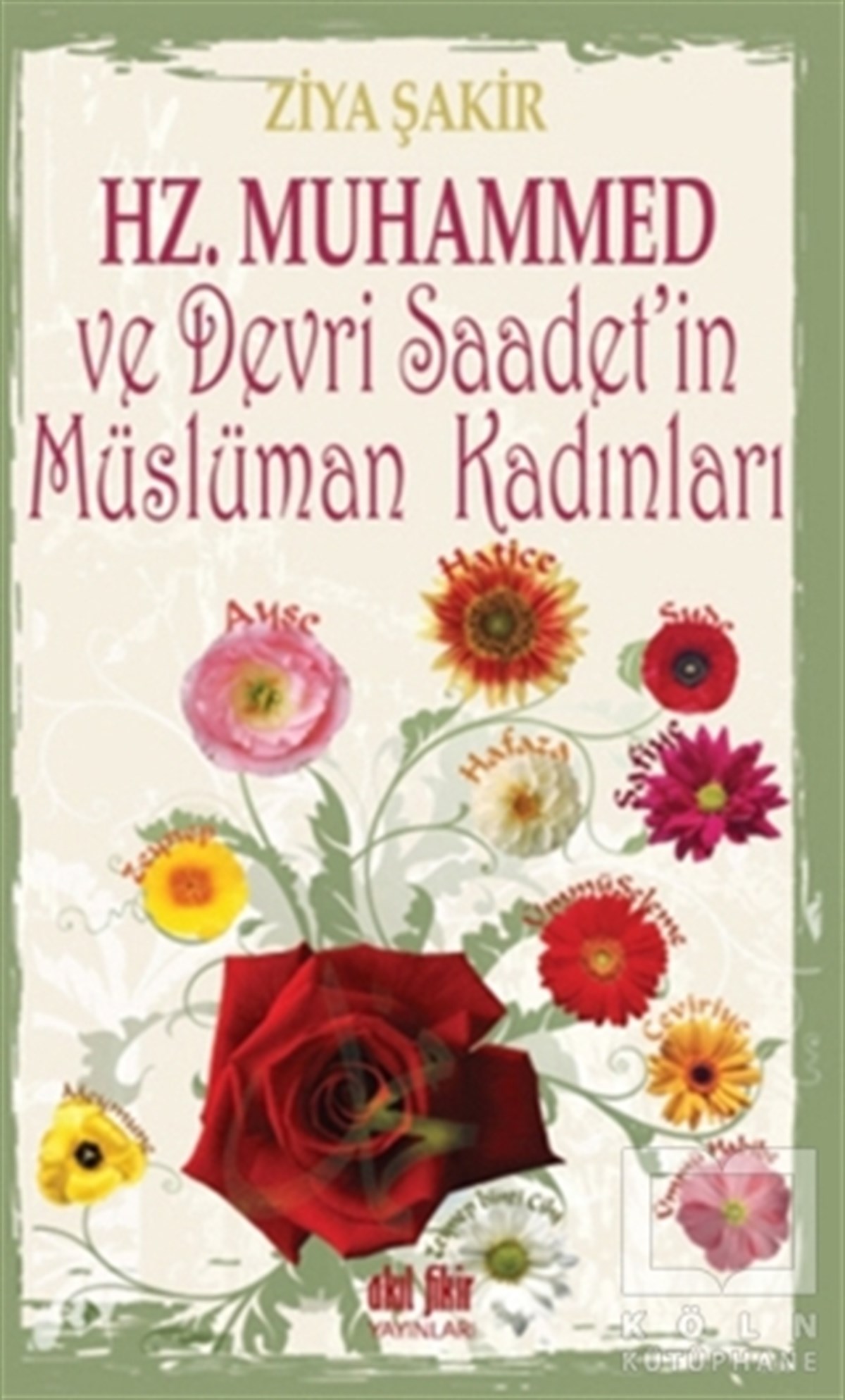 Ziya ŞakirDiğerHz. Muhammed ve Devri Saadet'in Müslüman Kadınları