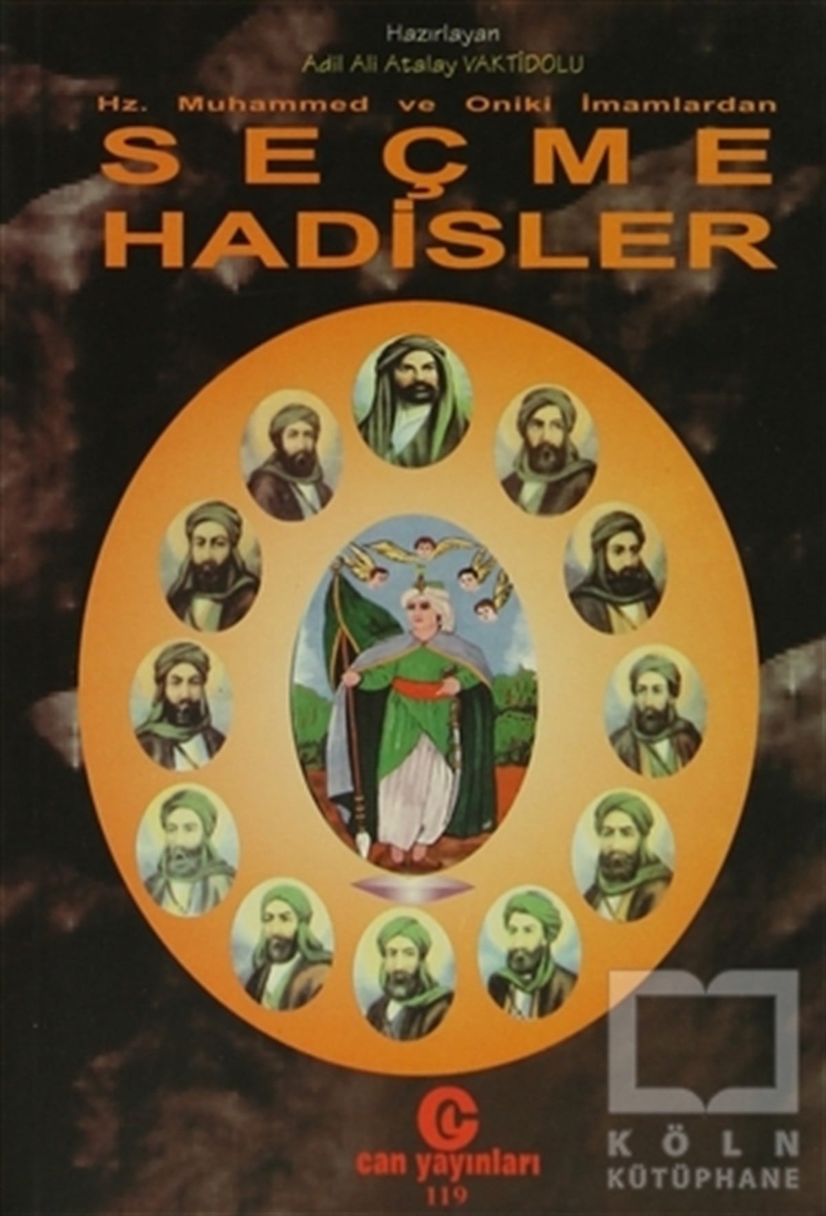 Ali Adil Atalay VaktidoluMeal-Tefsir-HadisHz. Muhammed ve Oniki İmamlardan Seçme Hadisler
