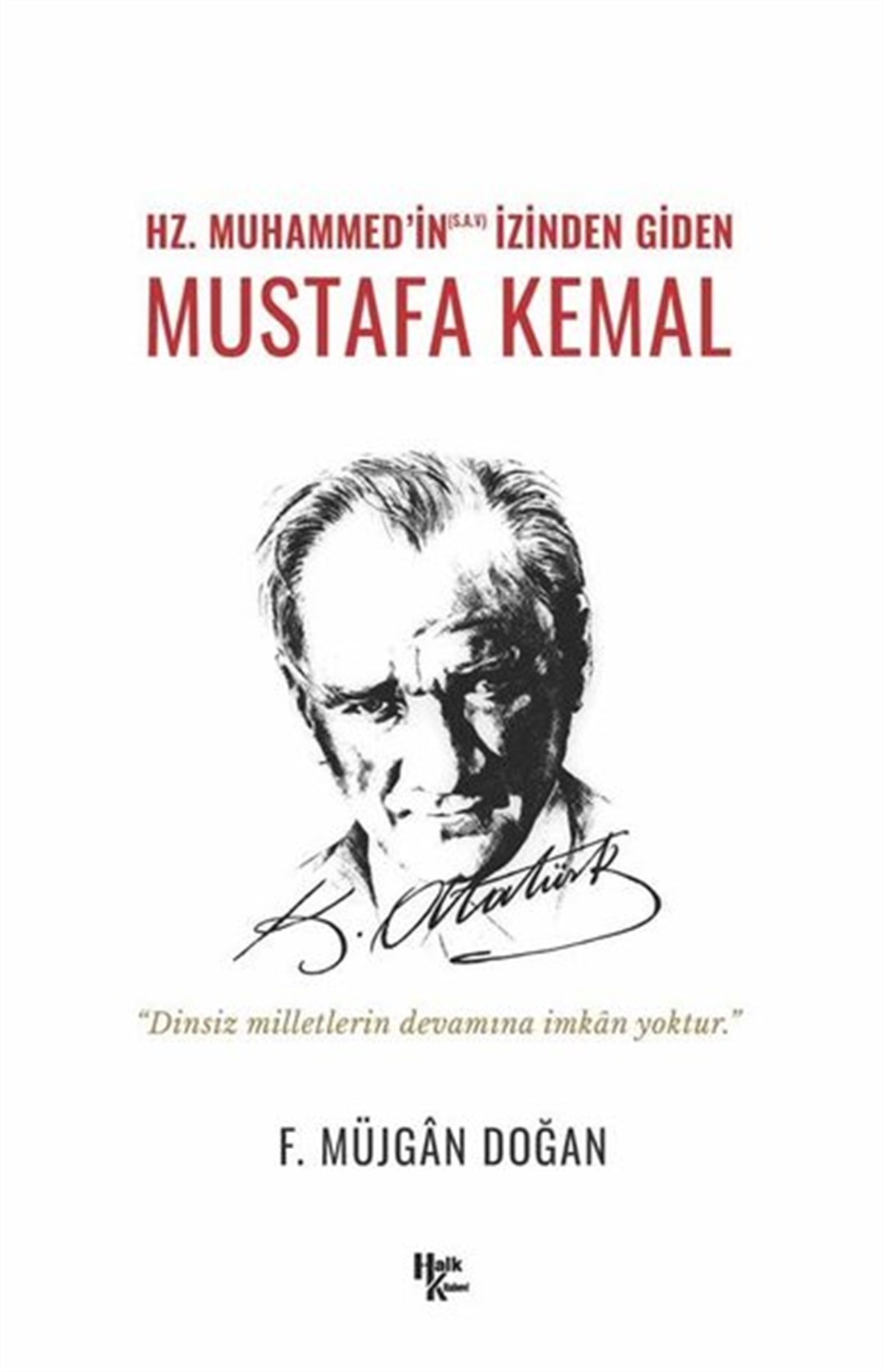 Müjgan DoğanMustafa Kemal Atatürk KitaplarıHz. Muhammed'in İzinden Giden Mustafa Kemal