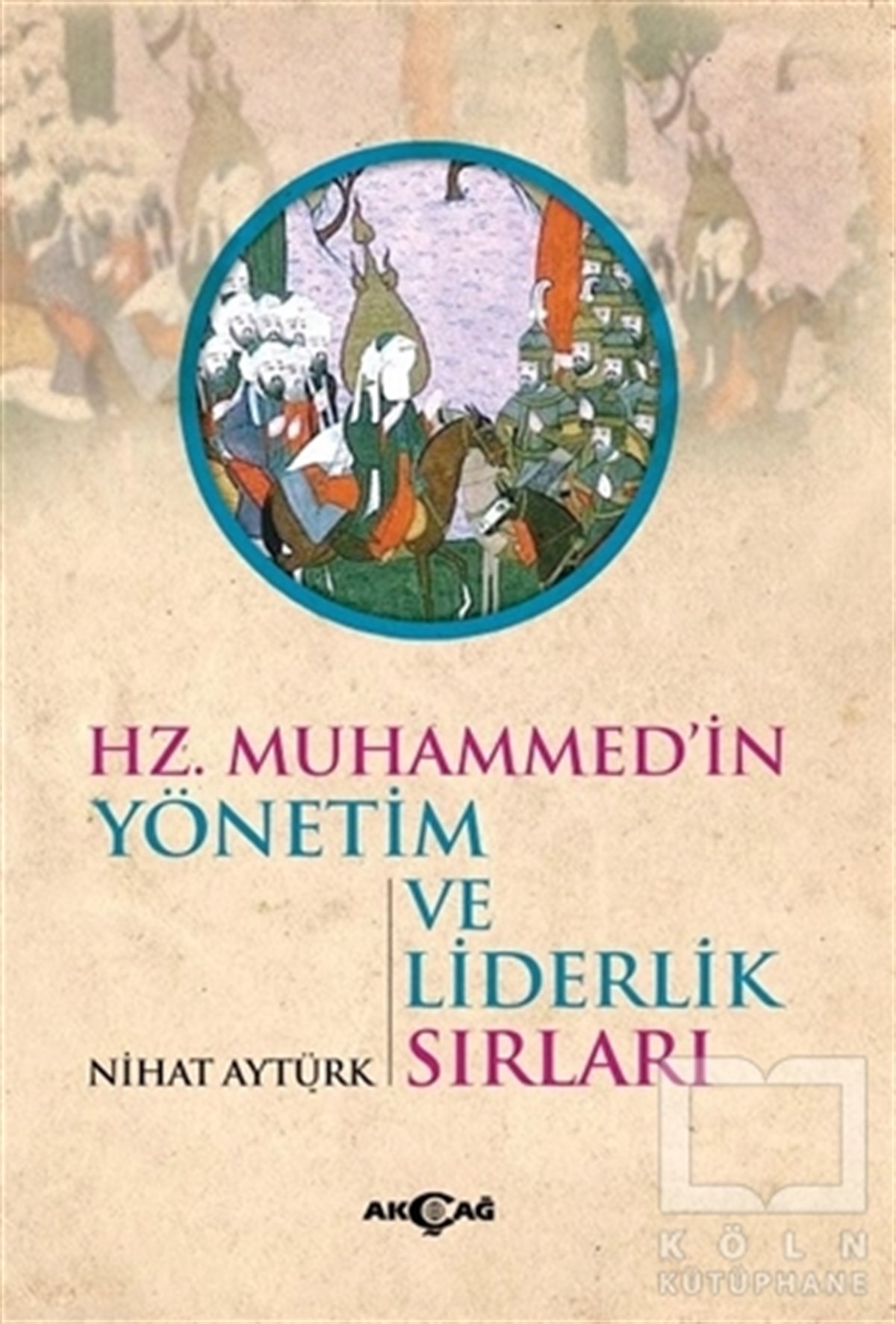 Nihat Aytürkİslam TarihiHz. Muhammed'in Yönetim ve Liderlik Sırları