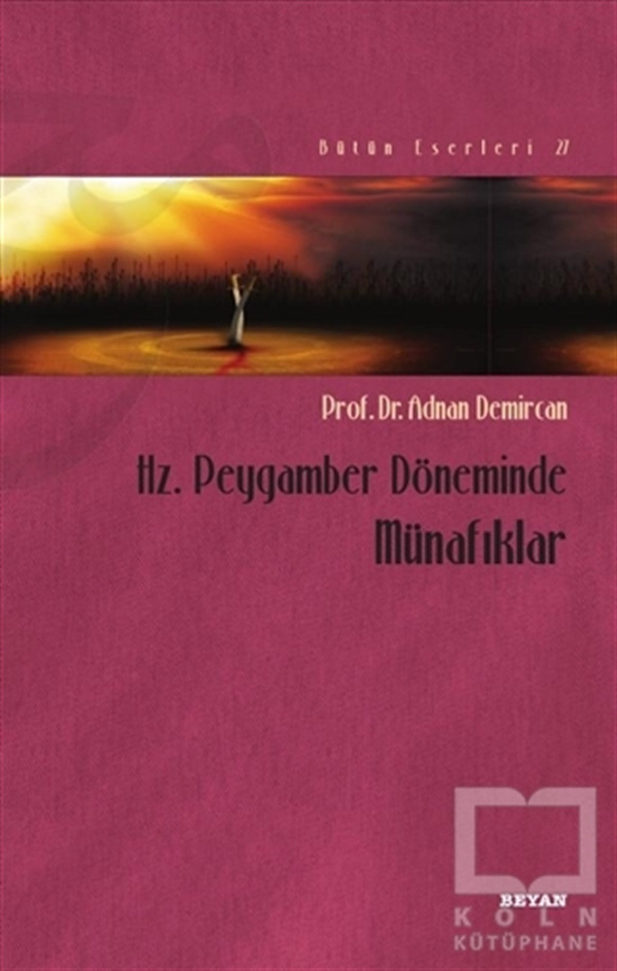 Adnan Demircanİslam TarihiHz. Peygamber Döneminde Münafıklar
