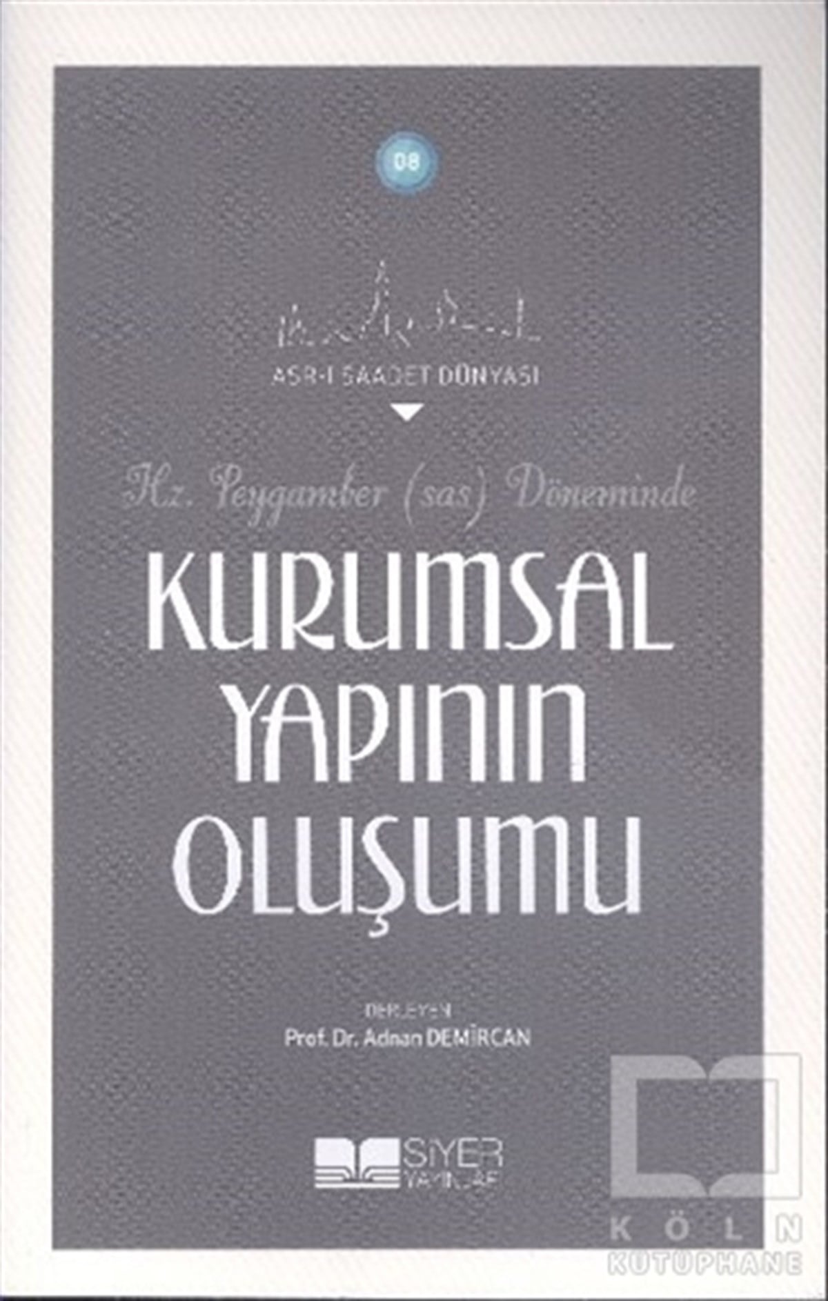 Adnan DemircanDiğerHz. Peygamber (S.a.s) Döneminde Kurumsal Yapının Oluşumu