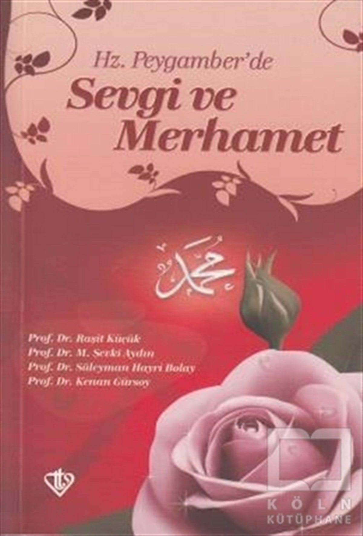 Raşit KüçükDiğerHz. Peygamber'de Sevgi ve Merhamet
