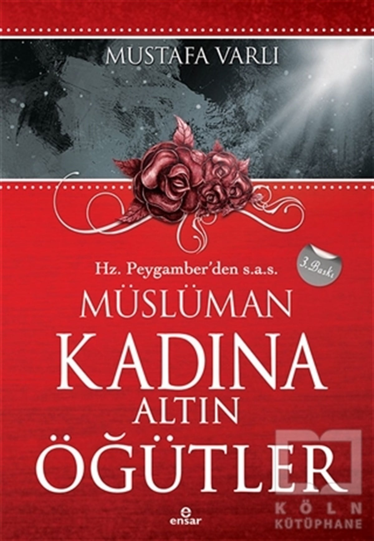 Mustafa VarlıDiğerHz. Peygamber’den Müslüman Kadına Altın Öğütler