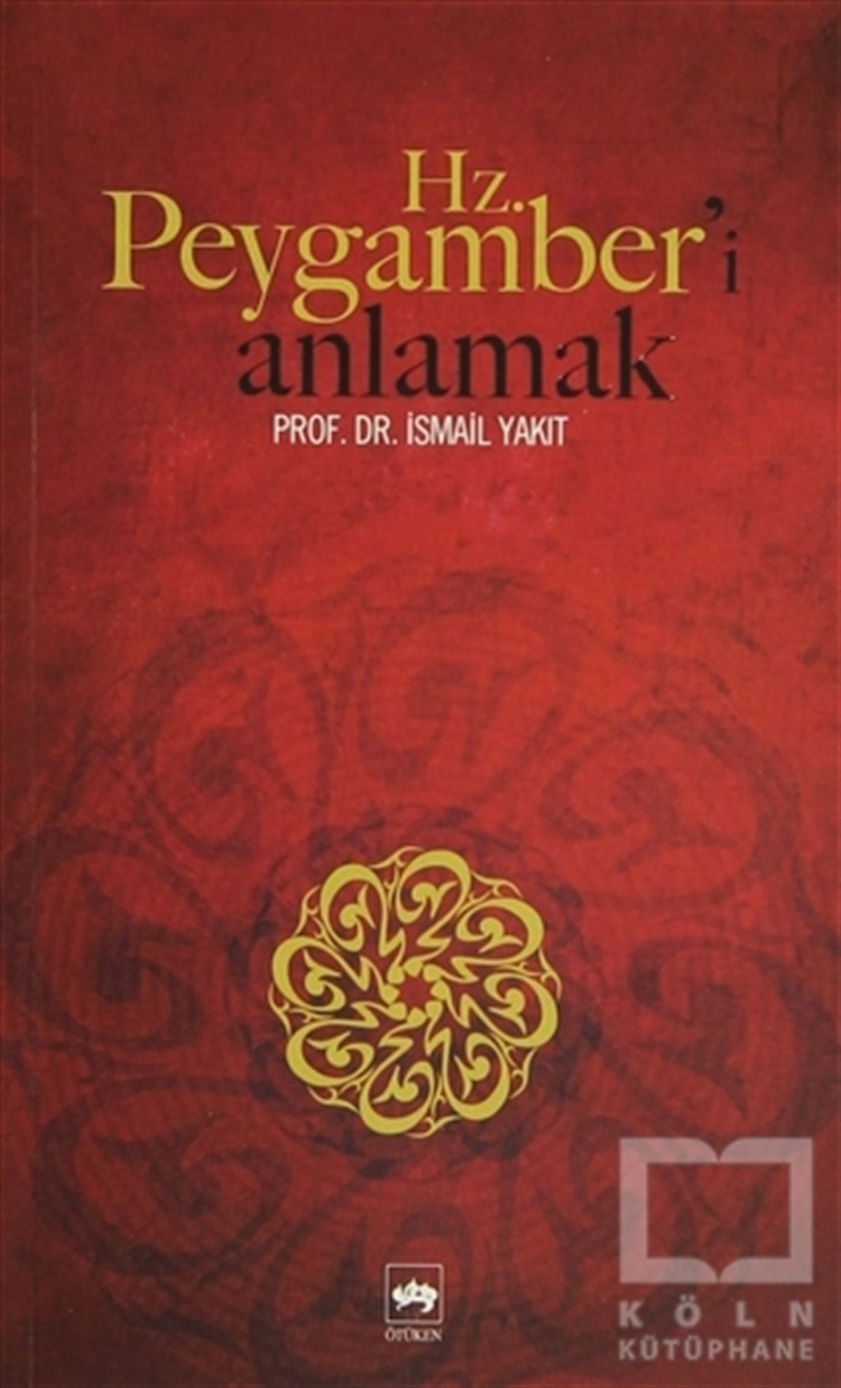 İsmail YakıtDiğerHz. Peygamber’i Anlamak
