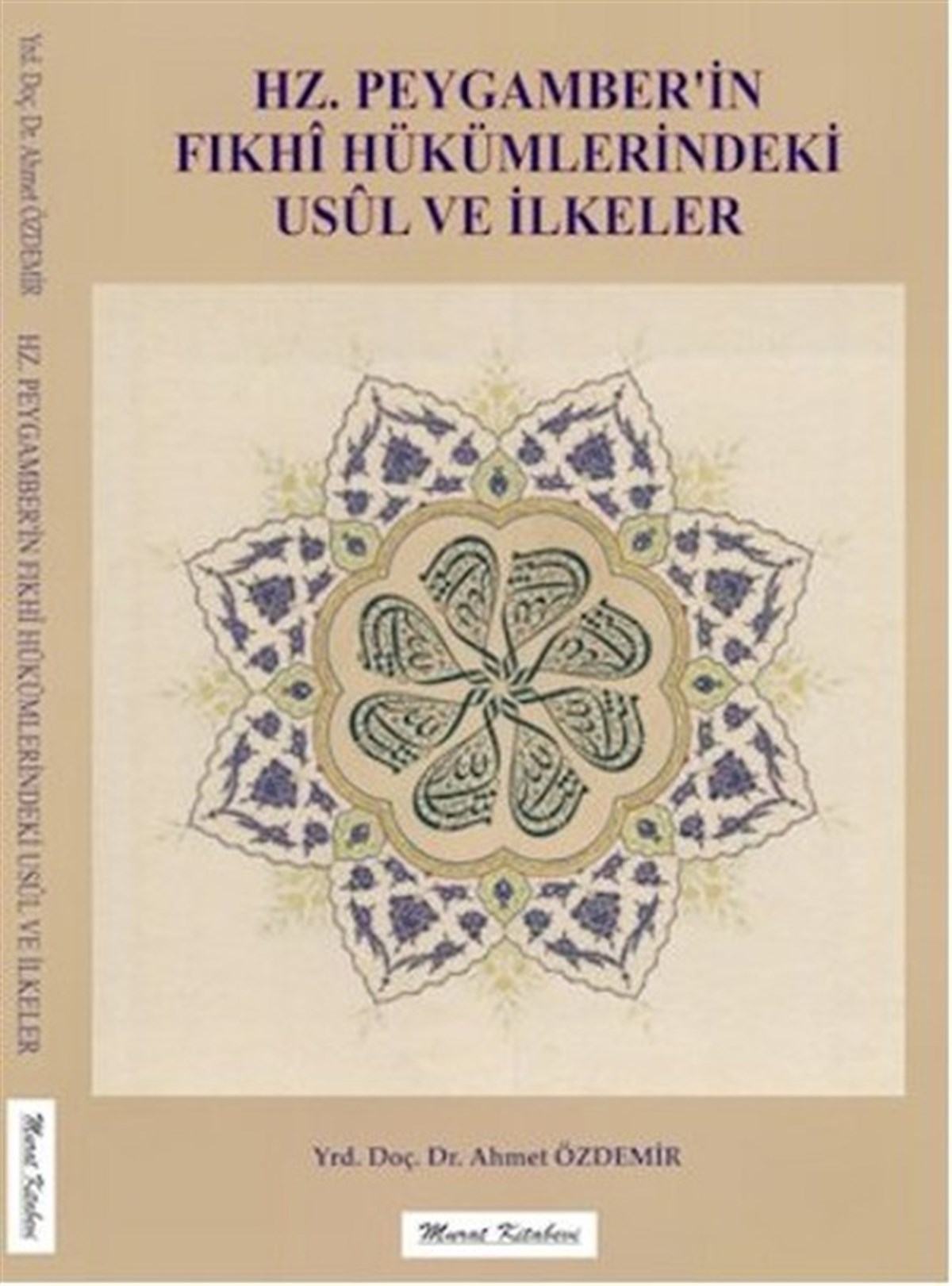 Ahmet Özdemirİslami KitaplarHz. Peygamber'in Fıkhi Hükümlerindeki Usül ve İlkeler
