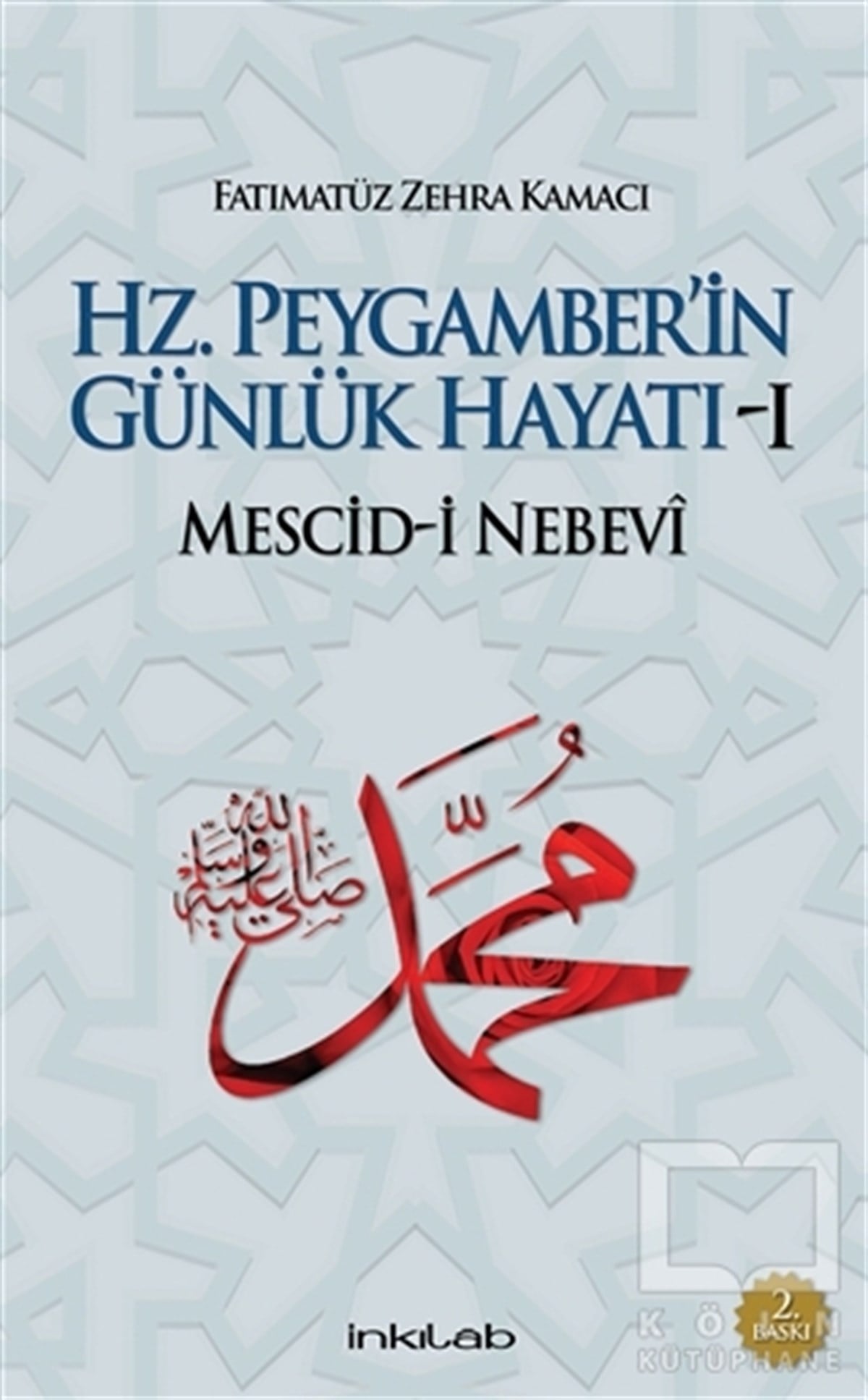 Fatımatüz Zehra KamacıDiğerHz. Peygamber’in Günlük Hayatı 1