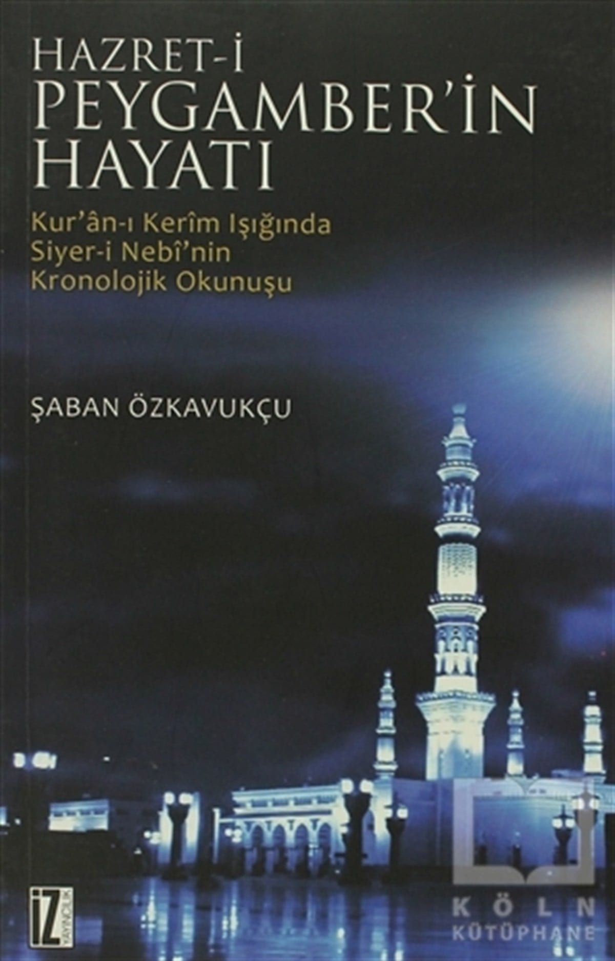 Şaban ÖzkavukçuDiğerHz. Peygamber’in Hayatı