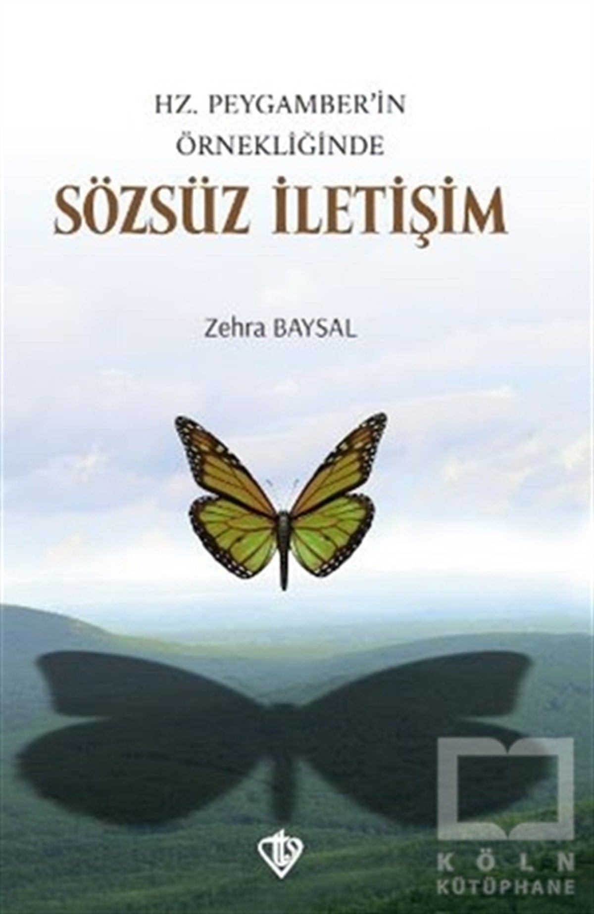Zehra Baysalİslami Araştırma ve İnceleme KitaplarıHz. Peygamber’in Örnekliğinde Sözsüz İletişim
