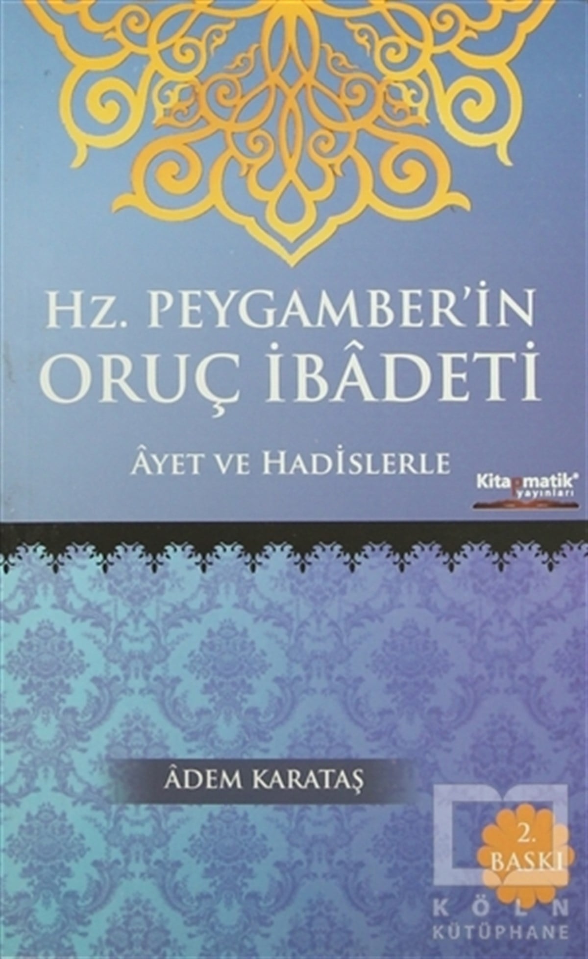 Adem KarataşDiğerHz. Peygamber'in Oruç İbadeti