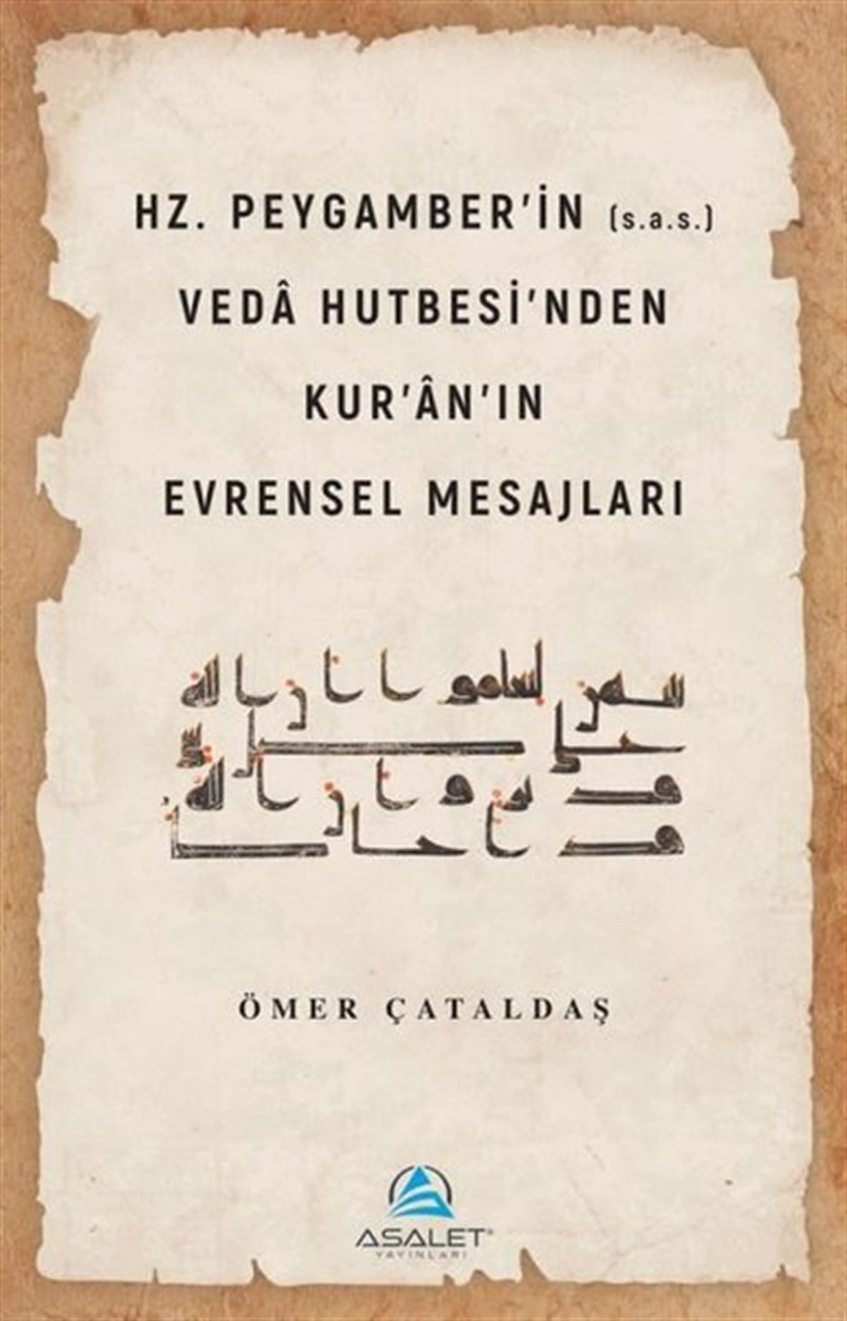 Ömer Çataldaşİslami KitaplarHz. Peygamber'in (s.a.s.) Veda Hutbesi'nden Kur'an'ın Evrensel Mesajları