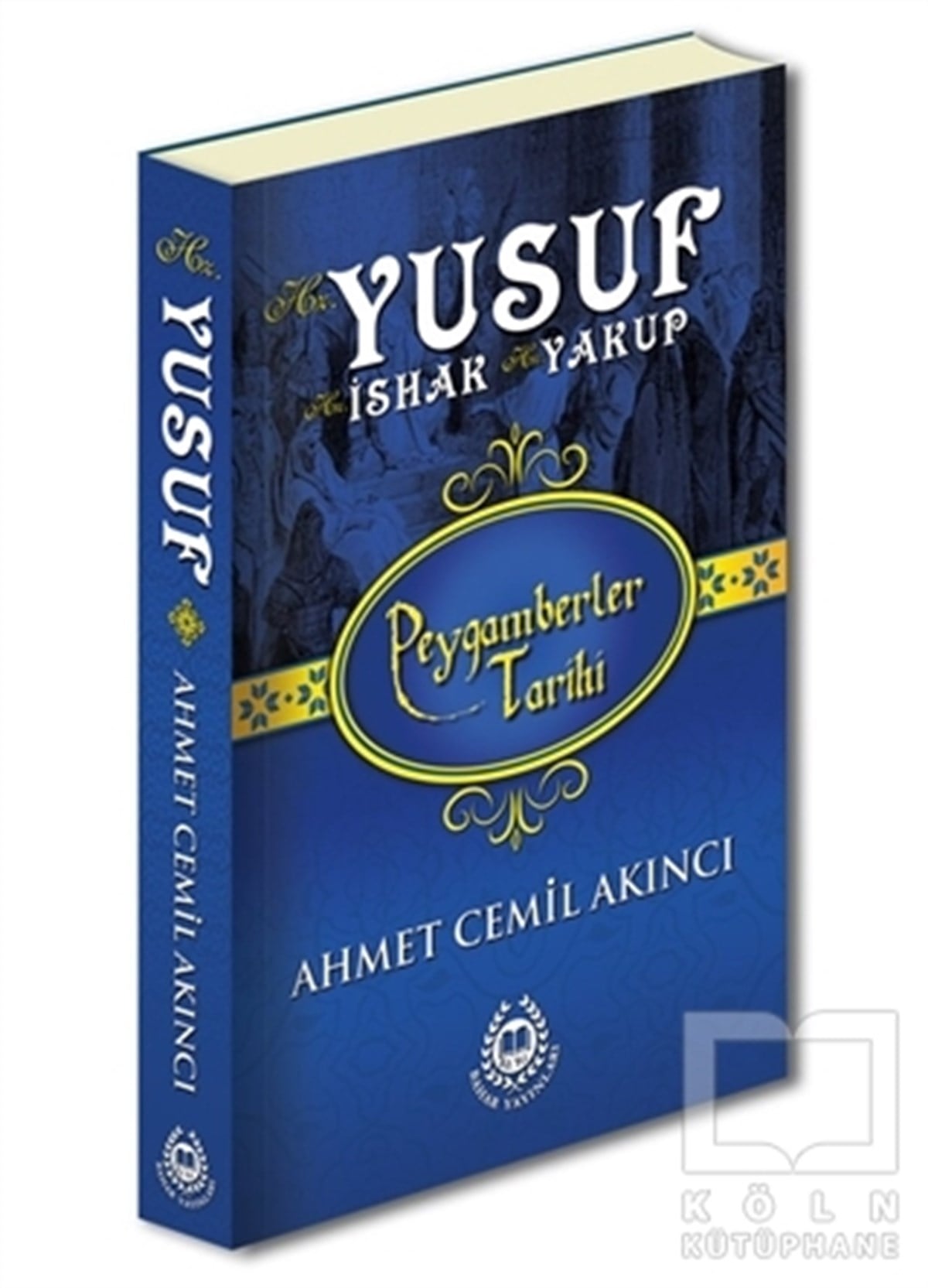 Ahmet Cemil AkıncıKuran-ı Kerim ve Kuran-ı Kerim Üzerine KitaplarHz. Yusuf, Hz. İshak ve Hz. Yakup
