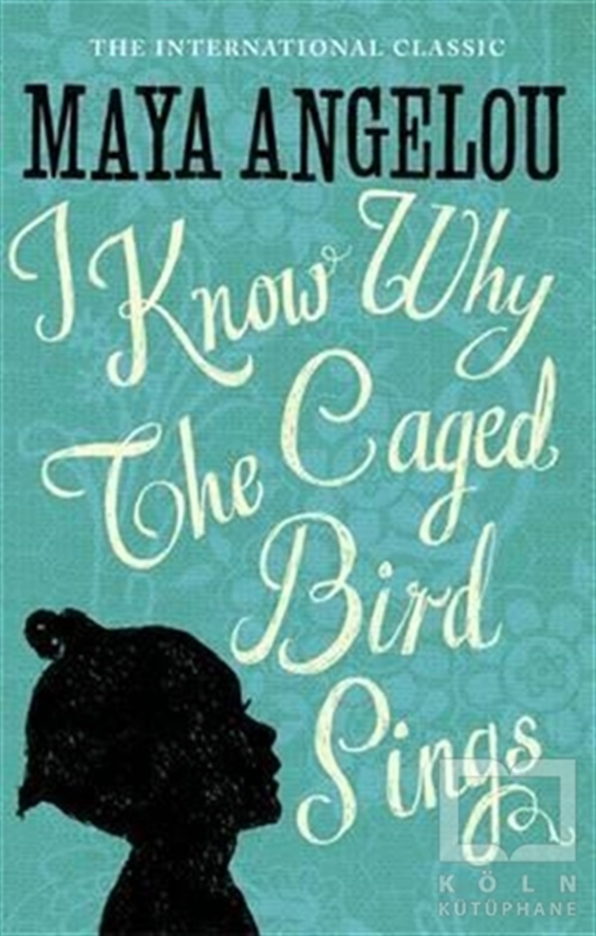 Maya AngelouTürkçe RomanlarI Know Why the Caged Bird Sings