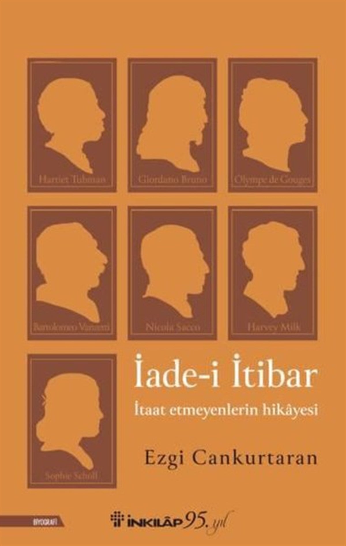 Ezgi CankurtaranTarihi Biyografi ve Otobiyografi Kitaplarıİade-i İtibar: İtaat Etmeyenlerin Hikayesi
