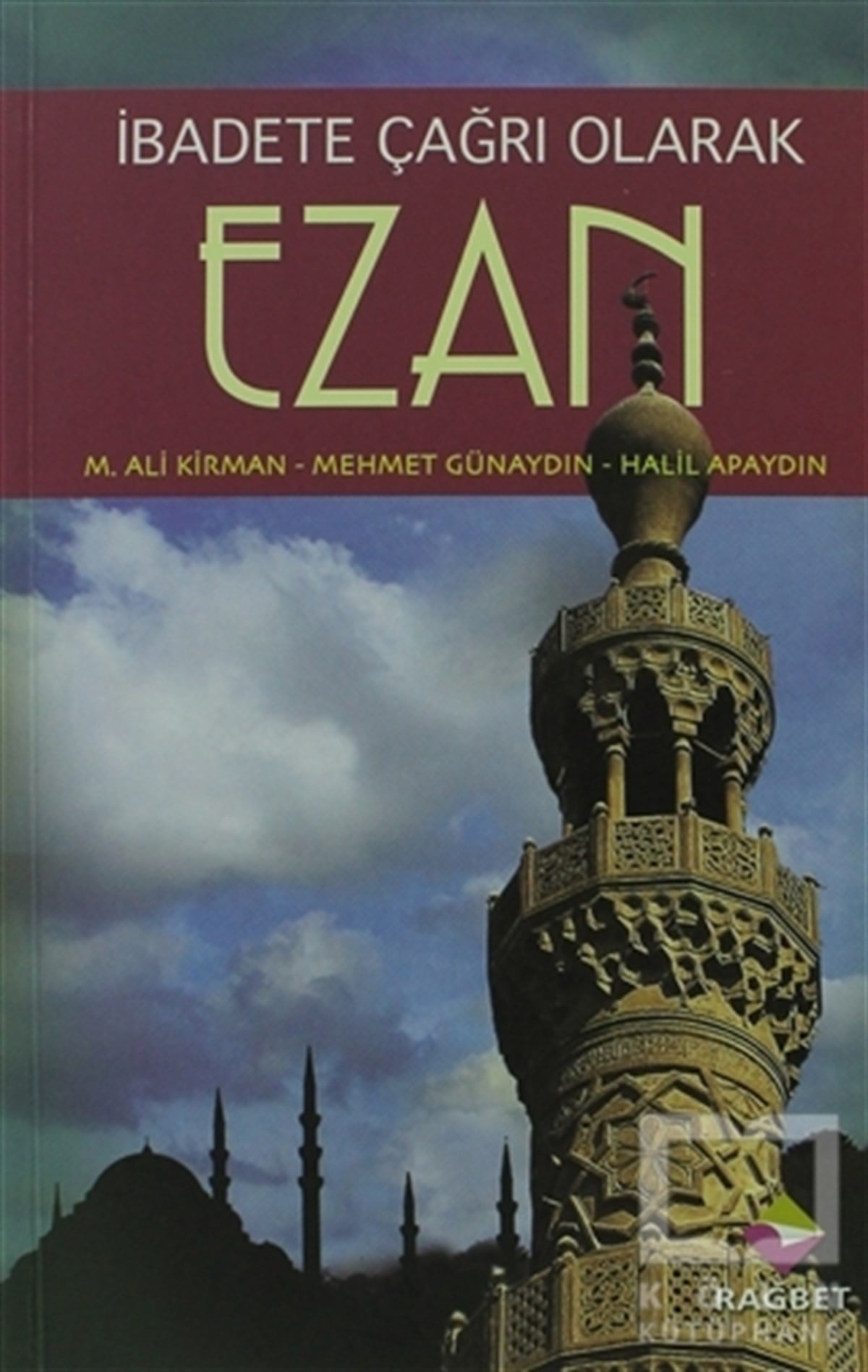 M. Ali KirmanGenel Konularİbadete Çağrı Olan Ezan