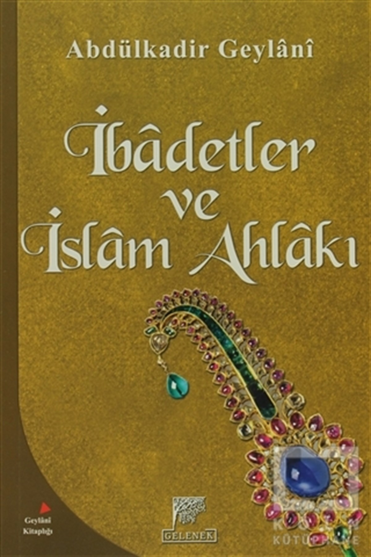 Abdülkadir Geylaniİslam Eğitimiİbadetler ve İslam Ahlakı