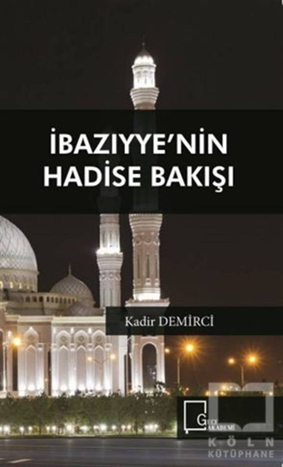 Kadir DemirciMeal-Tefsir-Hadisİbazıyye’nin Hadise Bakışı