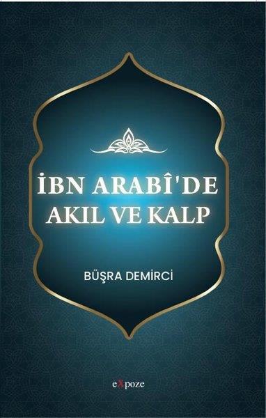 Büşra DemirciFelsefe Bilimiİbn Arabi'de Akıl ve Kalp