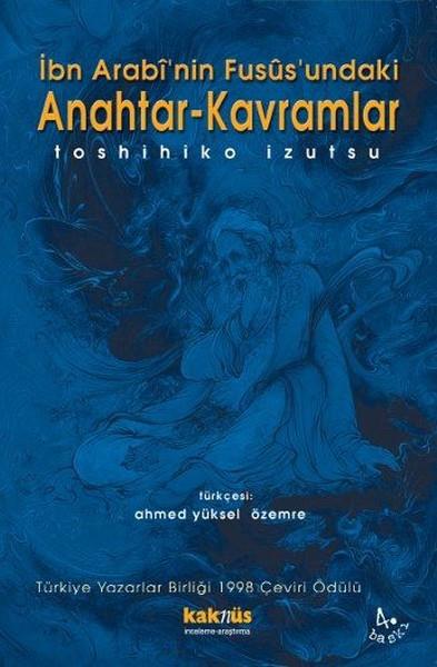 Toshihiko İzutsuTasavvuf Kitaplarıİbn Arabi'nin Fusüs'undaki Anahtar-Kavramlar